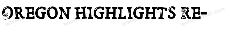 Oregon Highlights Re字体转换 Oregon Highlights Re字体转换